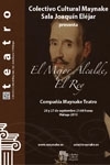 EL MEJOR ALCALDE, EL REY (MAYNAKE TEATRO)