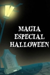 Magia Especial Halloween (JAJEJIJOJÚ FESTIVAL DE HUMOR Y MAGIA INFANTIL)