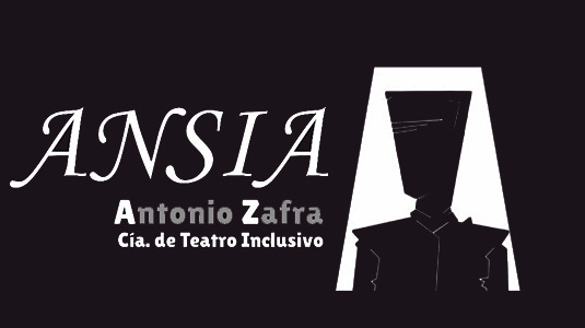ANSIA | CIA DE TEATRO INCLUSIVO ANTONIO ZAFRA