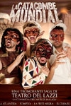 LA CATACOMBE MUNDIAL (TEATRO DEL LAZZI)
