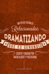 Dramatizando, que es gerundio. (BERNACHO TEATRO)