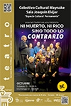 NI MUERTO NI RICO SINO TODO LO CONTRARIO (MUNCHO TEATRO MALAGA)