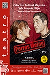 PERROS VIEJOS (CÍA. LA PERRERA)