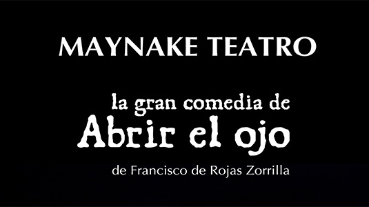 LA GRAN COMEDIA DE ABRIR EL OJO | MAYNAKE TEATRO