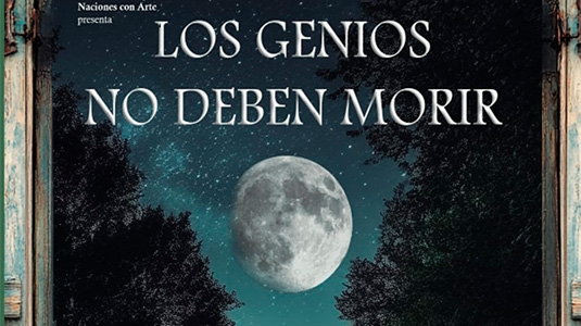 LOS GENIOS NO DEBEN MORIR | NACIONES CON ARTE