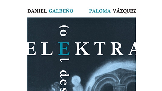 ELEKTRA (O EL DESAMPARO) | COLECTIVO FUGA