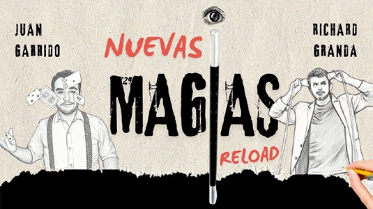 NUEVAS MAGIAS (RELOAD) | JUAN GARRIDO Y RICHARD GRANDA