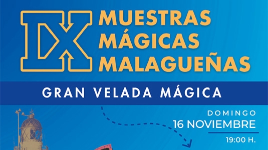 IX MUESTRAS MÁGICAS MALAGUEÑAS. GALA 2 - GRAN VELADA MÁGICA